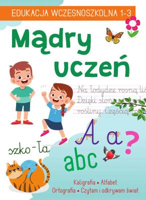 Okładka książki Mądry uczeń. Edukacja wczesnoszkolna 1-3