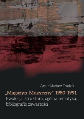 Okładka książki Magazyn Muzyczny 1980-1991 Ewolucja, struktura...