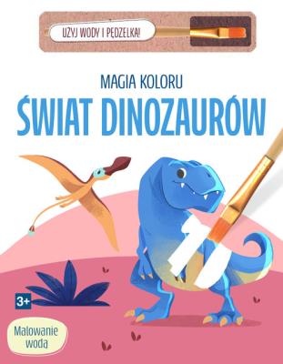Magia koloru. Świat dinozaurów. Autor:   Praca zbiorowa. SmakLiter.pl Okładka książki Magia koloru. Świat dinozaurów