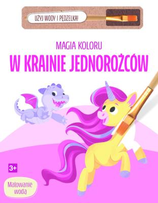 Magia koloru. W krainie jednorożców. Autor:   Praca zbiorowa. SmakLiter.pl Okładka książki Magia koloru. W krainie jednorożców