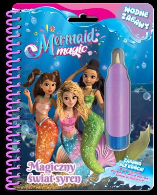 Okładka książki Magiczny świat syren. Magia Syren. Wodne zabawy