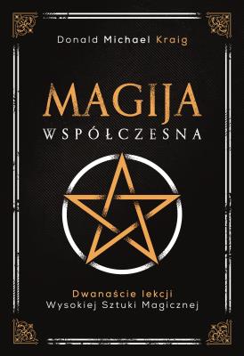 Okładka książki Magija współczesna. Dwanaście lekcji wysokiej sztuki magicznej