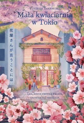 Okładka książki Mała kwiaciarnia w Tokio
