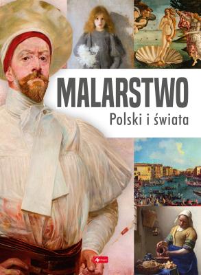 Malarstwo Polski i świata. Autor: Opracowania Zbiorowe. SmakLiter.pl Okładka książki Malarstwo Polski i świata