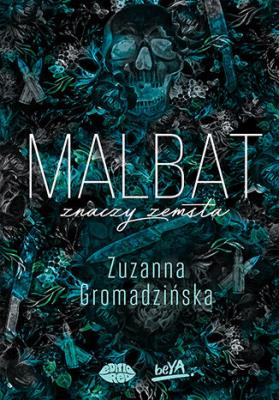 Malbat znaczy zemsta. Autor: Zuzanna Gromadzińska. SmakLiter.pl Okładka książki Malbat znaczy zemsta