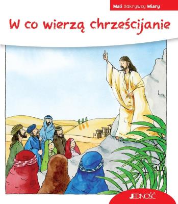 Okładka książki Mali odkrywcy wiary. W co wierzą chrześcijanie