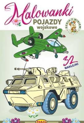 Malowanki - Pojazdy wojskowe. Autor: Kruszewski Włodzimierz, Ernest Błędowski. SmakLiter.pl Okładka książki Malowanki - Pojazdy wojskowe
