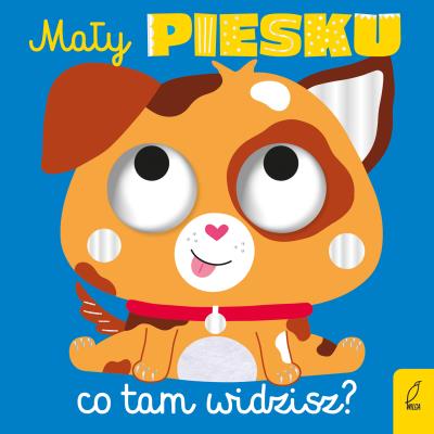 Okładka książki Mały piesku, co tam widzisz?