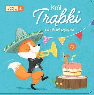 Mały wirtuoz 2 - Król Trąbki. Autor:   Praca zbiorowa. SmakLiter.pl Okładka książki Mały wirtuoz 2 - Król Trąbki