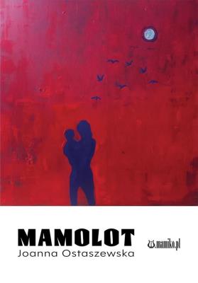 Mamolot. Autor: Ostaszewska Joanna. SmakLiter.pl Okładka książki Mamolot