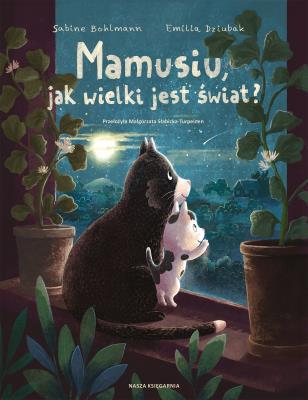 Okładka książki Mamusiu, jak wielki jest świat?