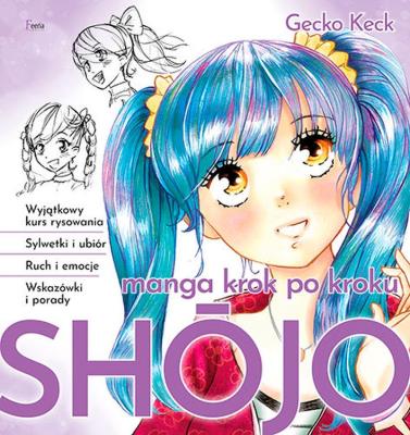 Manga Shōjo krok po kroku . Autor: Keck Gecko. SmakLiter.pl Okładka książki Manga Shōjo krok po kroku