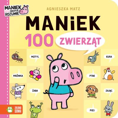 Maniek. 100 zwierząt. Autor: Agnieszka Matz. SmakLiter.pl Okładka książki Maniek. 100 zwierząt