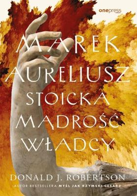 Okładka książki Marek Aureliusz. Stoicka mądrość władcy