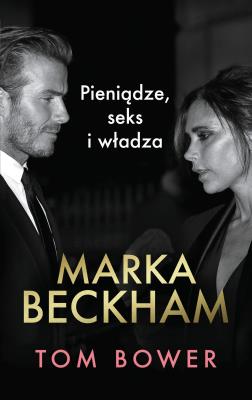 Okładka książki Marka Beckham Pieniądze, seks i władza