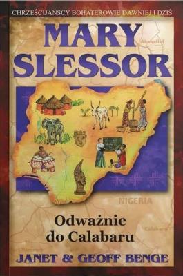 Marry Slessor. Odważnie dla Calabaru. Autor: Benge Janet, Benge Geoff. SmakLiter.pl Okładka książki Marry Slessor. Odważnie dla Calabaru