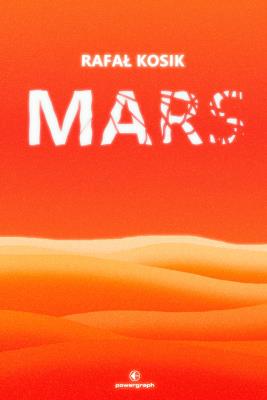 Mars. Autor: Kosik Rafał. SmakLiter.pl Okładka książki Mars