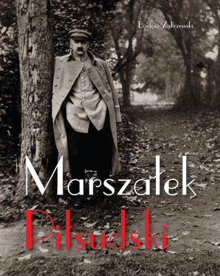 Okładka książki Marszałek Piłsudski