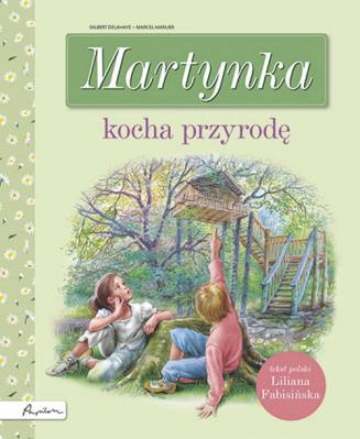 Martynka kocha przyrodę. Autor: Fabisińska Liliana. SmakLiter.pl Okładka książki Martynka kocha przyrodę