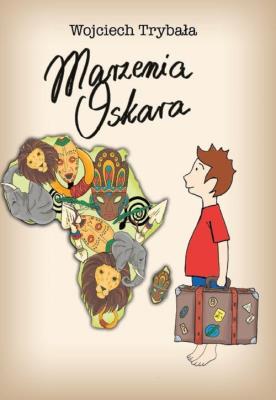 Marzenia Oskara. Autor: Wojciech Trybała. SmakLiter.pl Okładka książki Marzenia Oskara