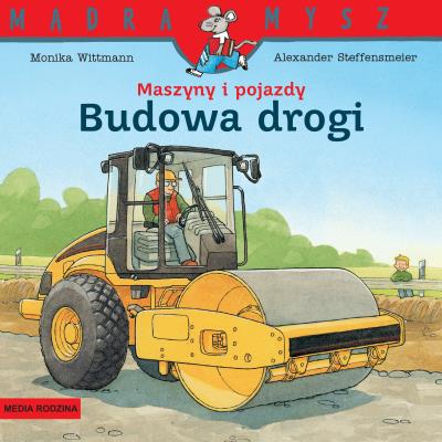 Okładka książki Maszyny i pojazdy. Budowa drogi. Mądra Mysz