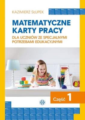 Okładka książki Matematyczne karty pracy dla uczniów ze specjalnymi potrzebami edukacyjnymi. Część 1