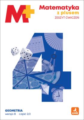 Okładka książki Matematyka z plusem ćwiczenia Geometria B2/2 dla klasy 4 szkoły podstawowej EDYCJA 2026