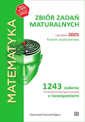 MATEMATYKA Zbiór zadań maturalnych Lata 2010-2025 Poziom podstawowy 1243 zadań CKE z rozwiązaniami. Autor: Ryszard Pagacz. SmakLiter.pl Okładka książki MATEMATYKA Zbiór zadań maturalnych Lata 2010-2025 Poziom podstawowy 1243 zadań CKE z rozwiązaniami