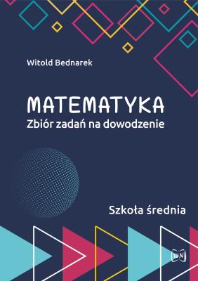 Okładka książki Matematyka Zbiór zadań na dowodzenie Szkoła średnia