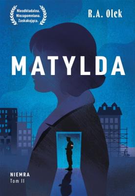 Matylda. Niemra. Tom 2. Autor: R.A. Olek. SmakLiter.pl Okładka książki Matylda. Niemra. Tom 2
