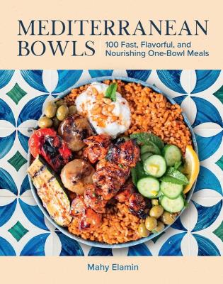 Okładka książki Mediterranean Bowls. 100 Fast, Flavorful, and Nourishing One-Bowl