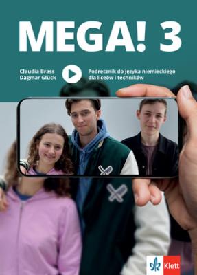 Mega! 3 Podręcznik ucznia do języka niemieckiego dla liceów i techników. Autor: Claudia Brass, Dagmar Gluck. SmakLiter.pl Okładka książki Mega! 3 Podręcznik ucznia do języka niemieckiego dla liceów i techników