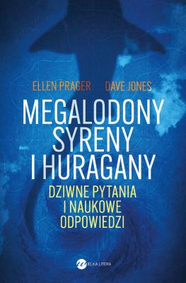 Okładka książki Megalodony, syreny i huragany