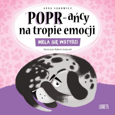 Okładka książki Mela się wstydzi. POPR-ańcy na tropie emocji