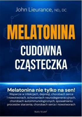Okładka książki Melatonina. Cudowna cząsteczka