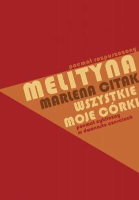 Melityna - poemat rozpuszczony. Autor: Marlena Citak. SmakLiter.pl Okładka książki Melityna - poemat rozpuszczony