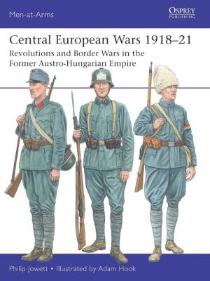 Men-at-Arms 563 Central European Wars 1918-21. Autor: Jowett Philip. SmakLiter.pl Okładka książki Men-at-Arms 563 Central European Wars 1918-21