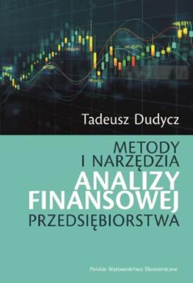 Metody i narzędzia analizy finansowej przedsiębiorstwa. Autor: Dudycz Tadeusz. SmakLiter.pl Okładka książki Metody i narzędzia analizy finansowej przedsiębiorstwa