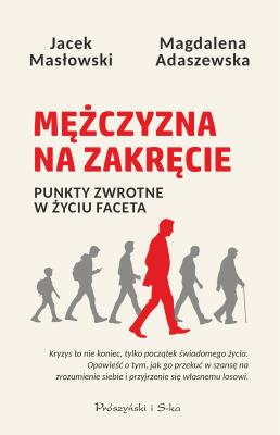 Okładka książki Mężczyzna na zakręcie. Punkty zwrotne w życiu faceta
