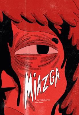 Miazga. Autor: Szostak Łukasz, Janko Rafa. SmakLiter.pl Okładka książki Miazga