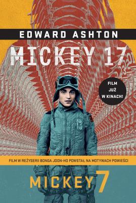 Mickey 7 (okładka filmowa). Autor: Ashton Edward. SmakLiter.pl Okładka książki Mickey 7 (okładka filmowa)