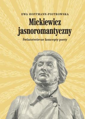 Okładka książki Mickiewicz jasnoromantyczny
