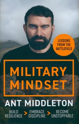Military Mindset: Lessons from the Battlefield. Autor: Ant Middleton. SmakLiter.pl Okładka książki Military Mindset: Lessons from the Battlefield