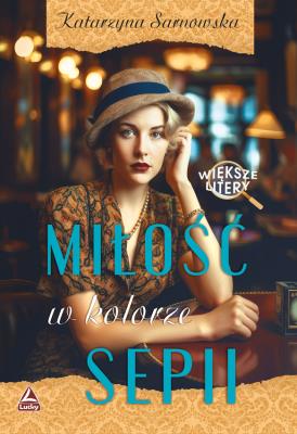 Okładka książki Miłość w kolorze sepii. Większe litery