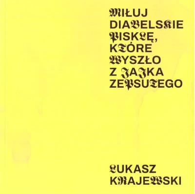 Miłuj diabelskie pisklę, które wyszło z jajka zeps. Autor: Krajewski Łukasz. SmakLiter.pl Okładka książki Miłuj diabelskie pisklę, które wyszło z jajka zeps
