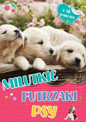 Milutkie futrzaki. Psy. Autor: Opracowanie zbiorowe. SmakLiter.pl Okładka książki Milutkie futrzaki. Psy