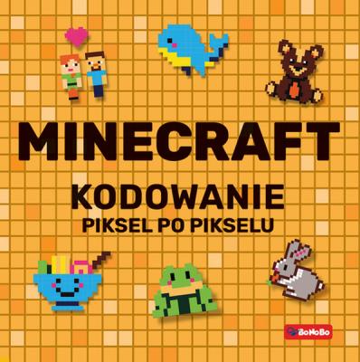 Okładka książki Minecraft Kodowanie piksel po pikselu