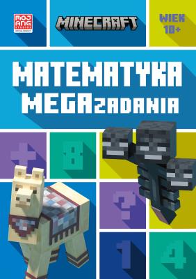 Okładka książki Minecraft. Matematyka. Megazadania 10+