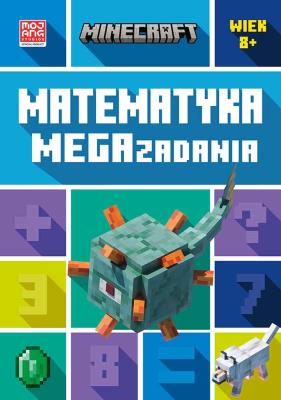 Okładka książki Minecraft. Matematyka. Megazadania 8+