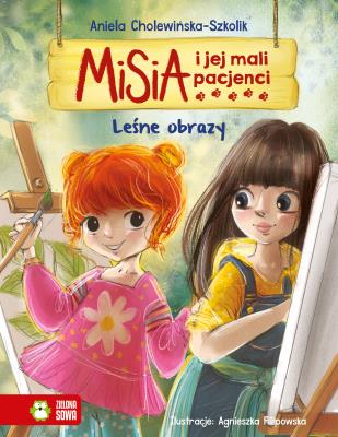 Misia i jej mali pacjenci. Leśne obrazy. Autor: Aniela Cholewińska-Szkolik. SmakLiter.pl Okładka książki Misia i jej mali pacjenci. Leśne obrazy